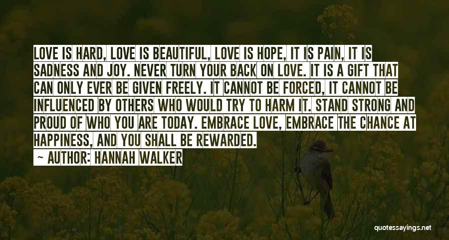 Embrace Happiness Quotes By Hannah Walker