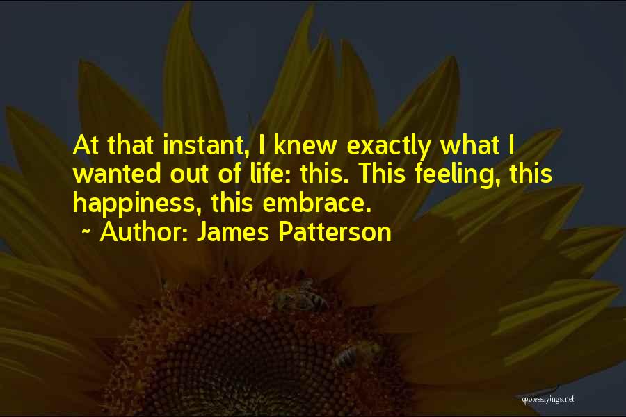 Embrace Happiness Quotes By James Patterson