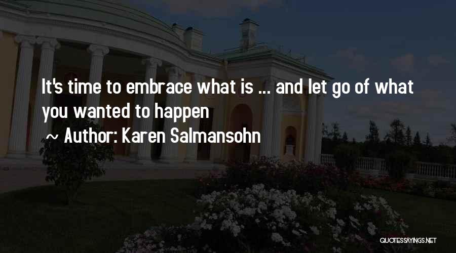 Embrace Happiness Quotes By Karen Salmansohn