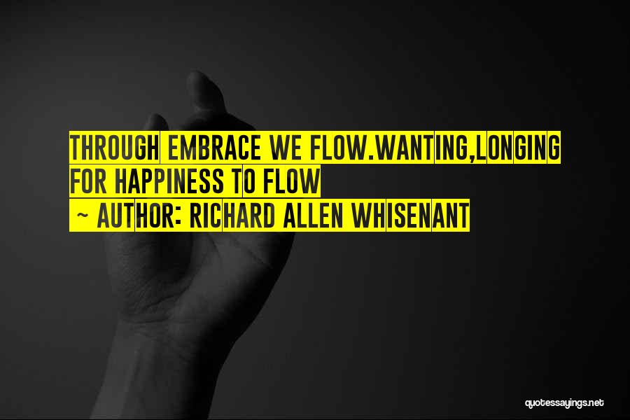 Embrace Happiness Quotes By Richard Allen Whisenant