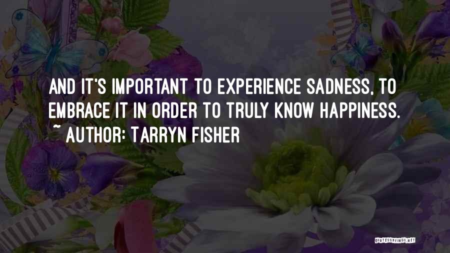 Embrace Happiness Quotes By Tarryn Fisher