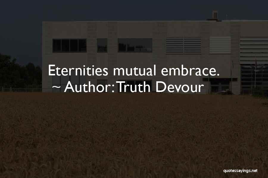 Embrace Happiness Quotes By Truth Devour