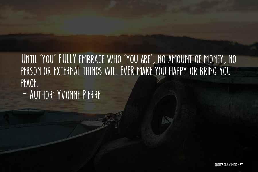 Embrace Happiness Quotes By Yvonne Pierre