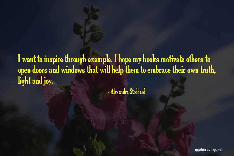 Embrace Joy Quotes By Alexandra Stoddard Embrace Joy Quotes By Alexandra Stoddard
