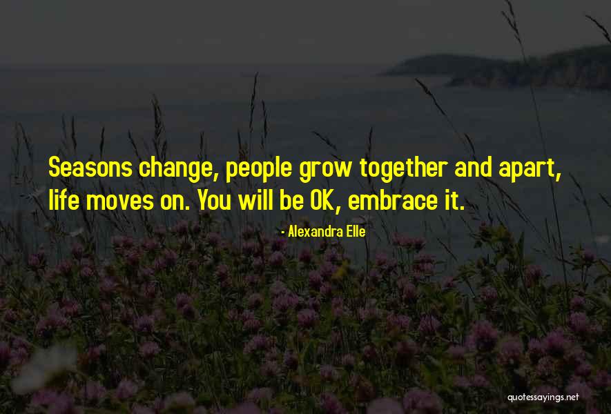 Embrace Life Quotes By Alexandra Elle Embrace Life Quotes By Alexandra Elle