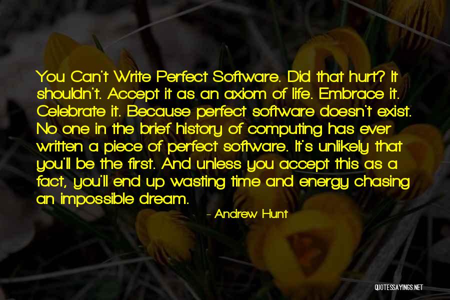 Embrace Life Quotes By Andrew Hunt Embrace Life Quotes By Andrew Hunt