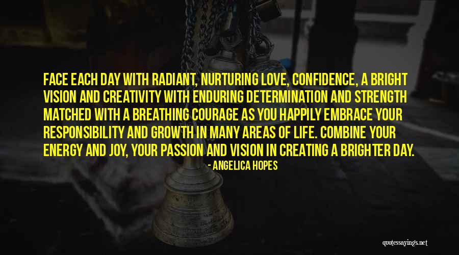 Embrace Life Quotes By Angelica Hopes Embrace Life Quotes By Angelica Hopes