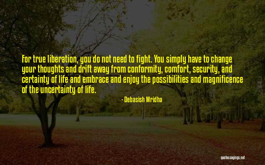 Embrace Life Quotes By Debasish Mridha Embrace Life Quotes By Debasish Mridha