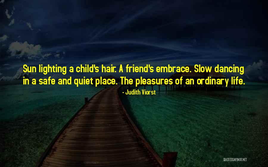 Embrace Life Quotes By Judith Viorst Embrace Life Quotes By Judith Viorst