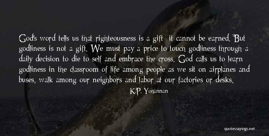Embrace Life Quotes By K.P. Yohannan Embrace Life Quotes By K.P. Yohannan