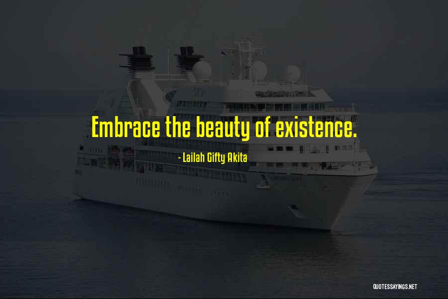 Embrace Life Quotes By Lailah Gifty Akita Embrace Life Quotes By Lailah Gifty Akita