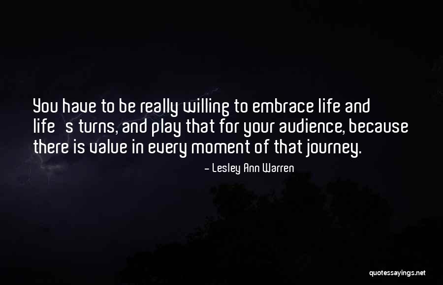 Embrace Life Quotes By Lesley Ann Warren Embrace Life Quotes By Lesley Ann Warren