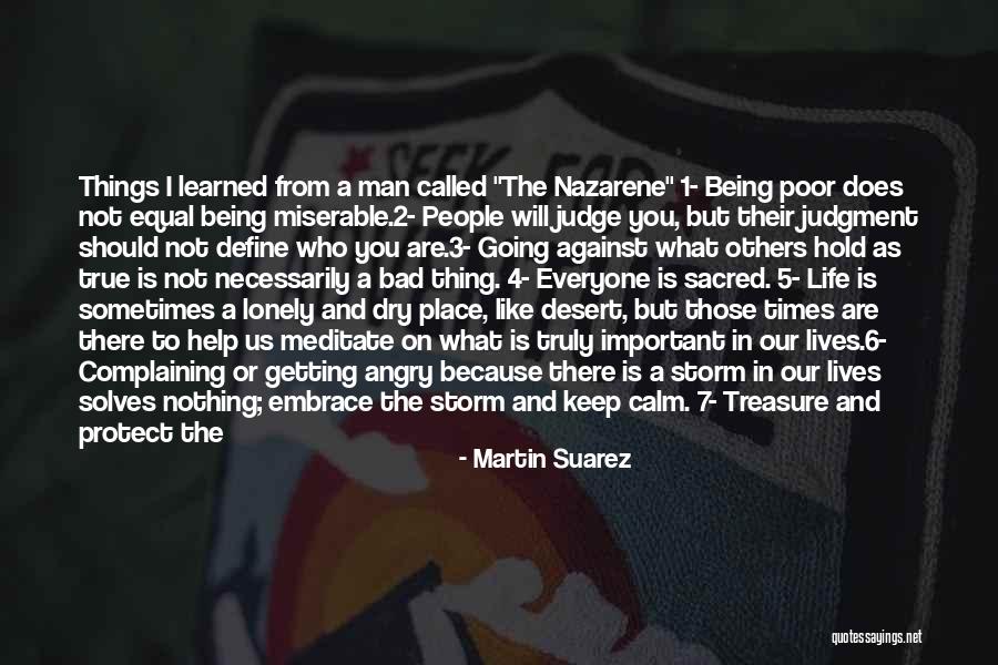 Embrace Life Quotes By Martin Suarez Embrace Life Quotes By Martin Suarez