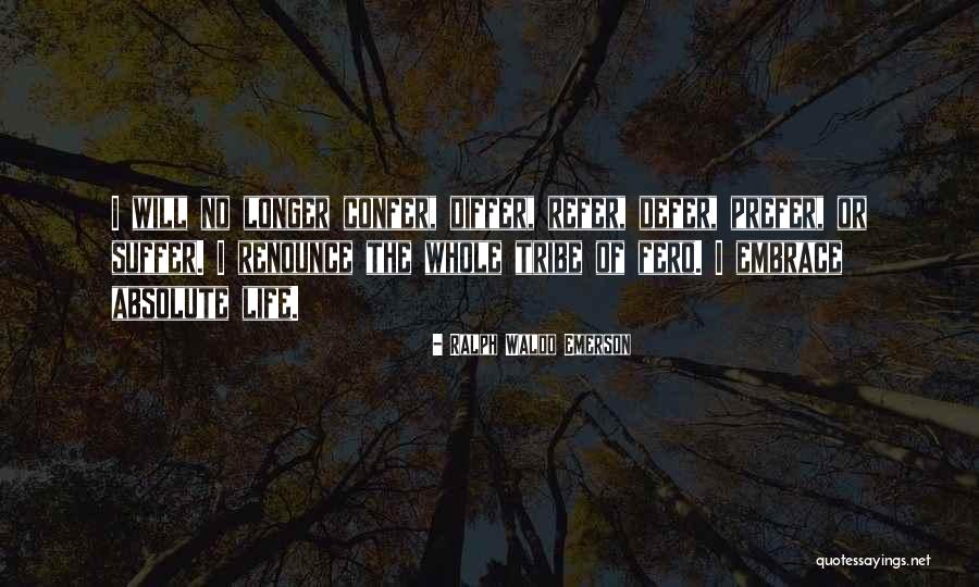 Embrace Life Quotes By Ralph Waldo Emerson Embrace Life Quotes By Ralph Waldo Emerson