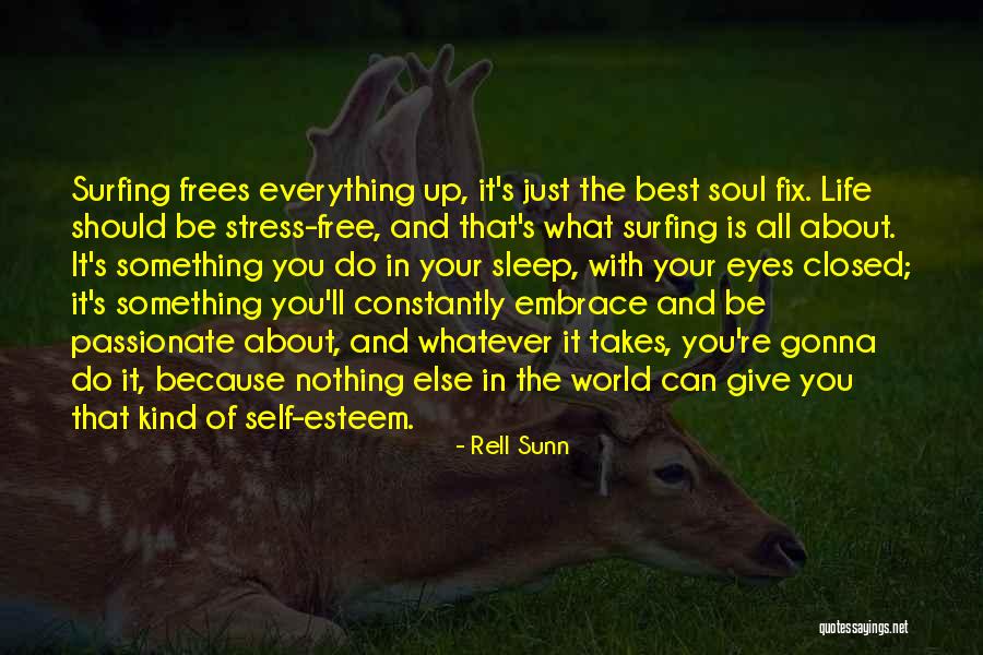 Embrace Life Quotes By Rell Sunn Embrace Life Quotes By Rell Sunn
