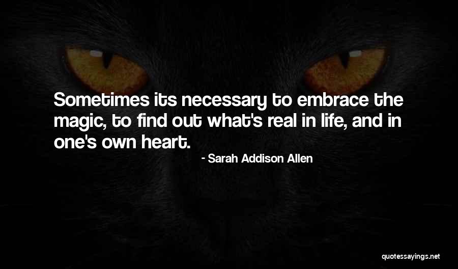 Embrace Life Quotes By Sarah Addison Allen Embrace Life Quotes By Sarah Addison Allen