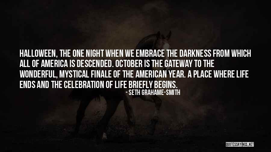 Embrace Life Quotes By Seth Grahame-Smith Embrace Life Quotes By Seth Grahame-Smith