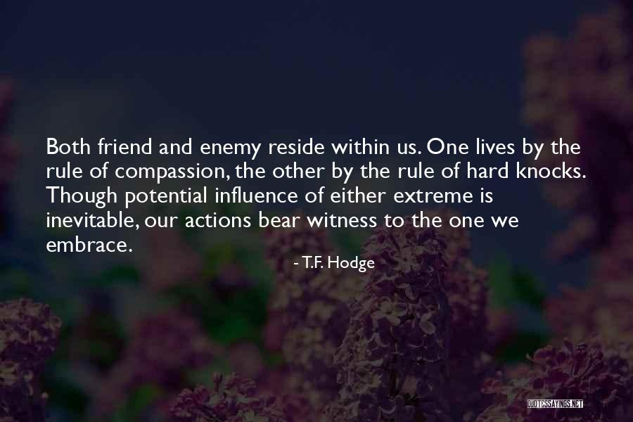 Embrace Life Quotes By T.F. Hodge Embrace Life Quotes By T.F. Hodge