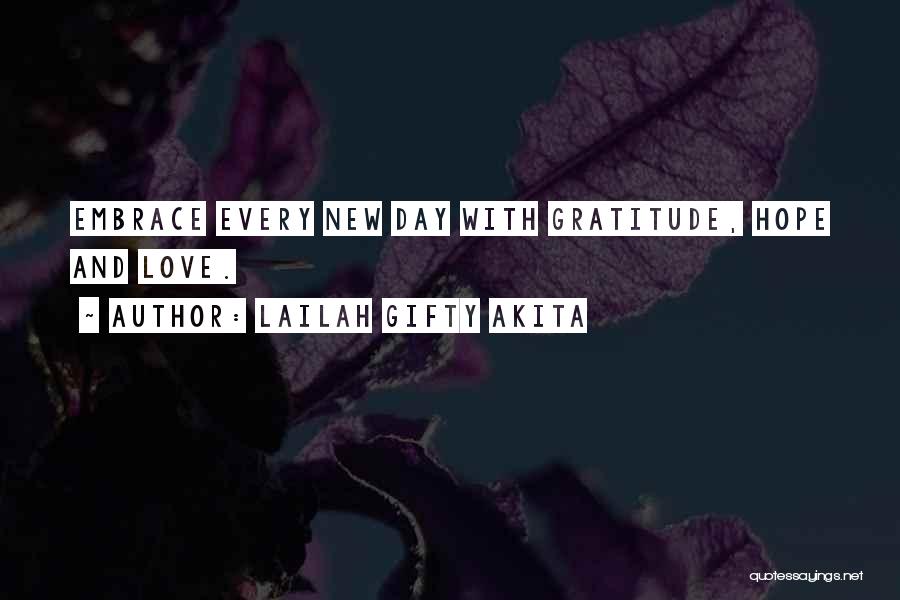 Embrace New Life Quotes By Lailah Gifty Akita