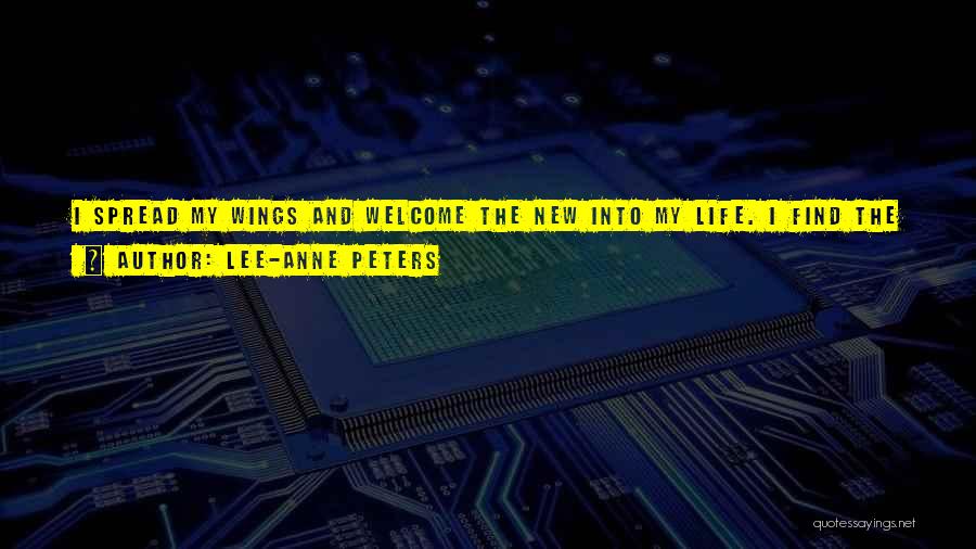 Embrace New Life Quotes By Lee-Anne Peters