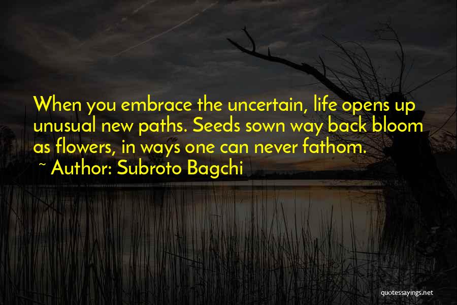Embrace New Life Quotes By Subroto Bagchi