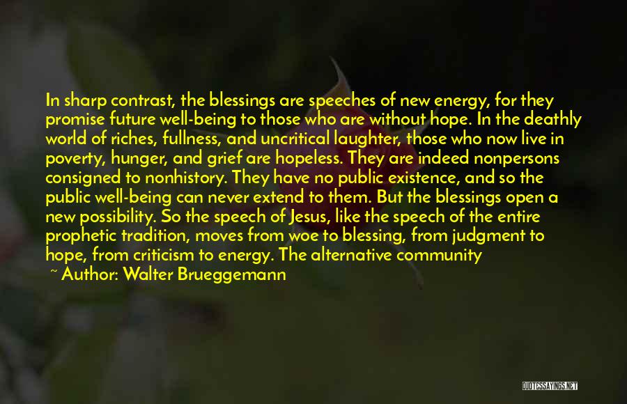 Embrace New Life Quotes By Walter Brueggemann
