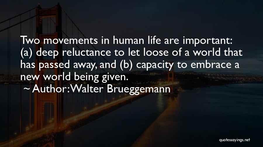 Embrace New Life Quotes By Walter Brueggemann