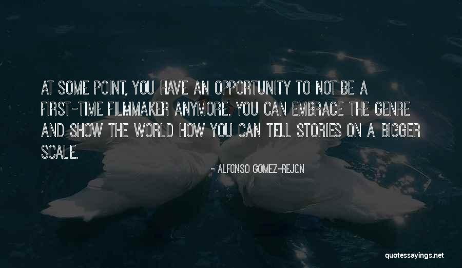 Embrace Opportunity Quotes By Alfonso Gomez-Rejon Embrace Opportunity Quotes By Alfonso Gomez-Rejon