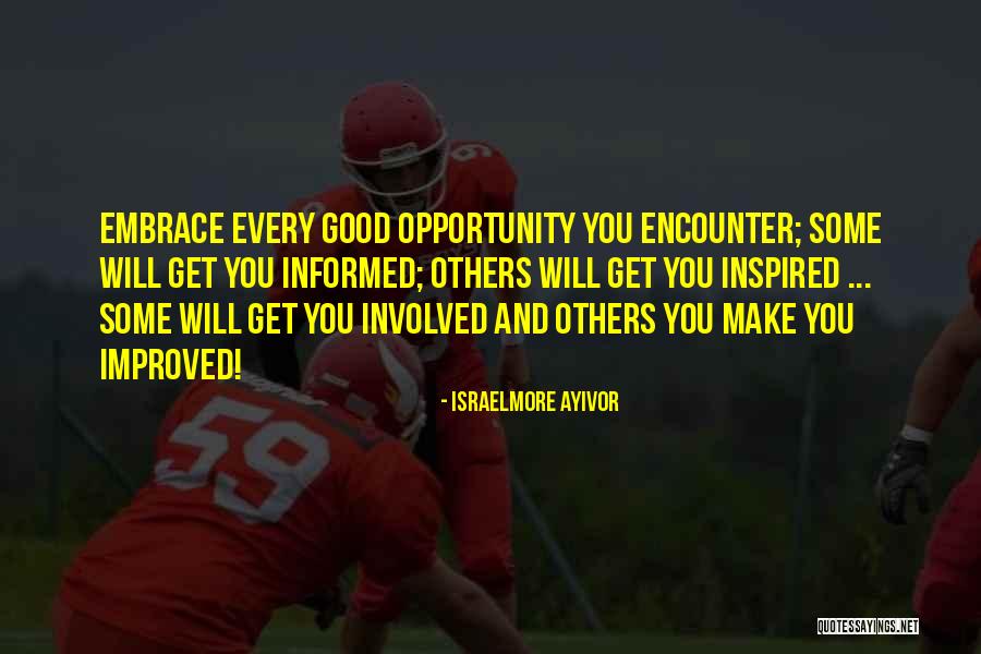 Embrace Opportunity Quotes By Israelmore Ayivor Embrace Opportunity Quotes By Israelmore Ayivor