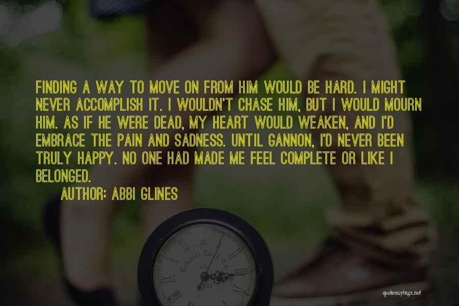 Embrace Pain Quotes By Abbi Glines