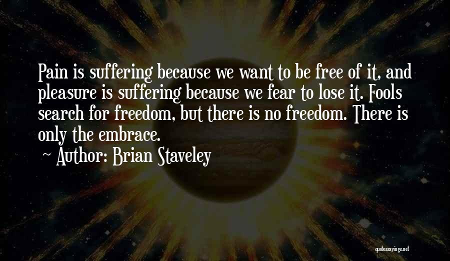 Embrace Pain Quotes By Brian Staveley