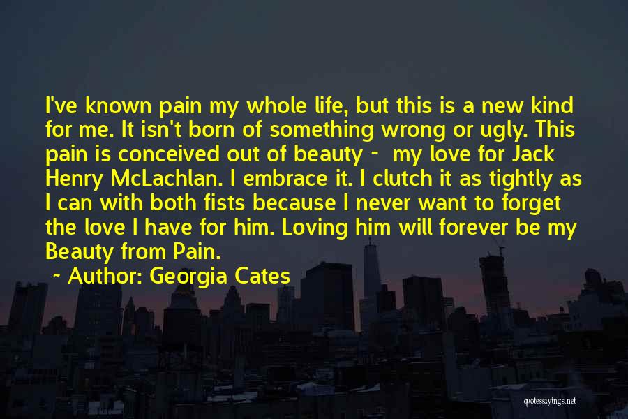 Embrace Pain Quotes By Georgia Cates