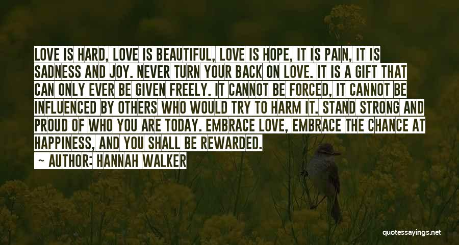 Embrace Pain Quotes By Hannah Walker