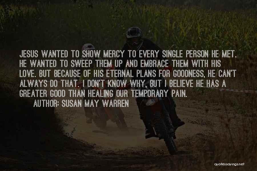 Embrace Pain Quotes By Susan May Warren