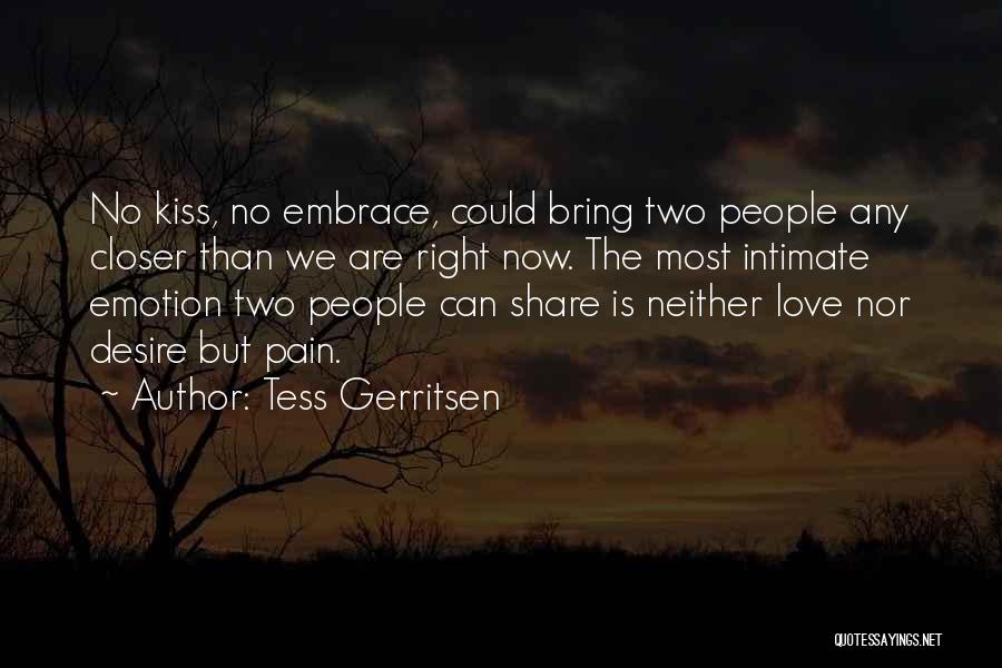 Embrace Pain Quotes By Tess Gerritsen