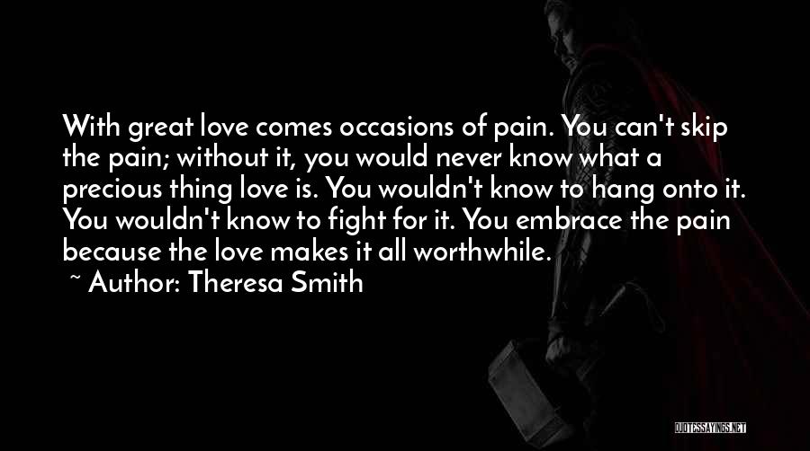 Embrace Pain Quotes By Theresa Smith