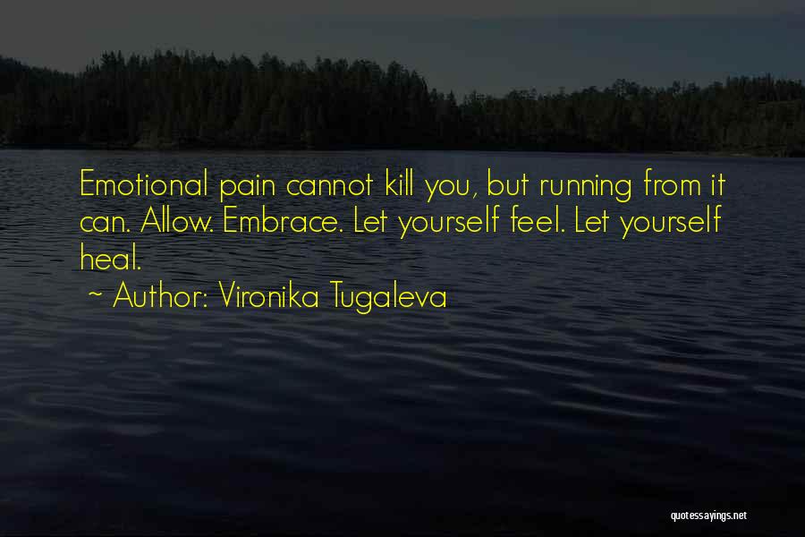 Embrace Pain Quotes By Vironika Tugaleva