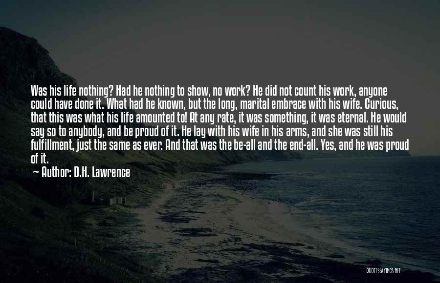 Embrace Quotes By D.H. Lawrence