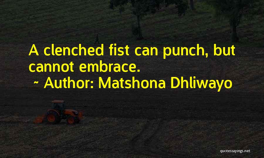 Embrace Quotes By Matshona Dhliwayo