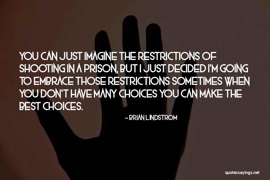 Embrace The Best Quotes By Brian Lindstrom Embrace The Best Quotes By Brian Lindstrom