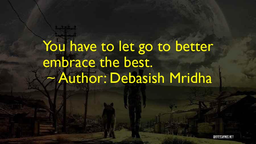 Embrace The Best Quotes By Debasish Mridha