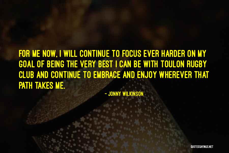 Embrace The Best Quotes By Jonny Wilkinson Embrace The Best Quotes By Jonny Wilkinson