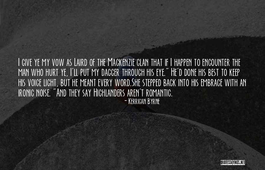 Embrace The Best Quotes By Kerrigan Byrne Embrace The Best Quotes By Kerrigan Byrne