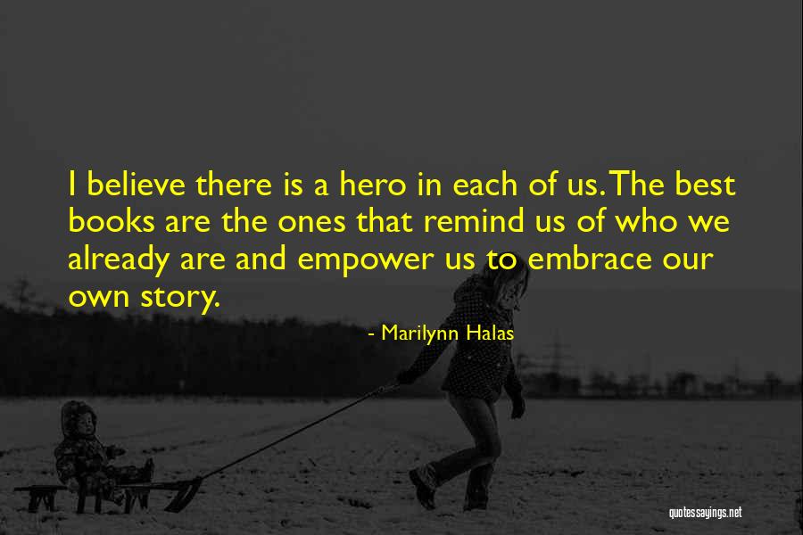 Embrace The Best Quotes By Marilynn Halas Embrace The Best Quotes By Marilynn Halas