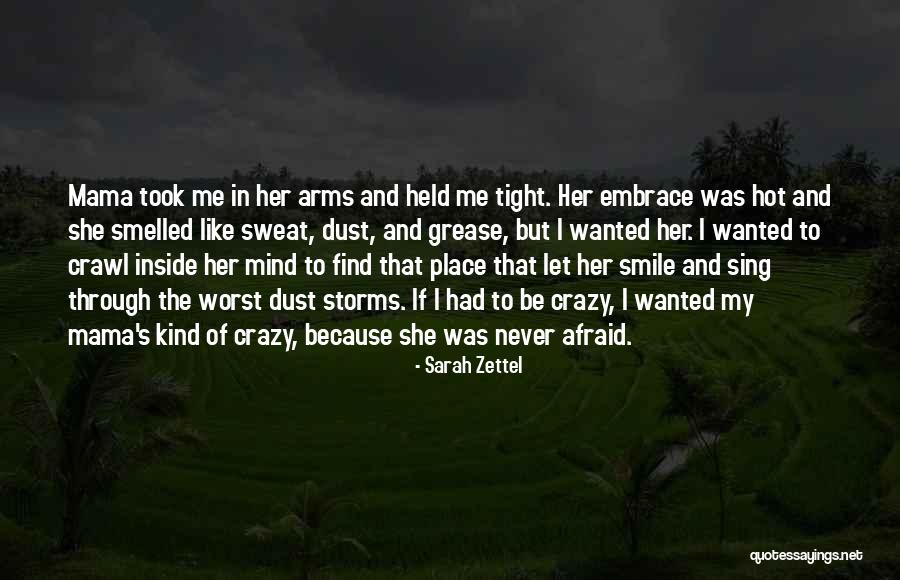 Embrace The Crazy Quotes By Sarah Zettel Embrace The Crazy Quotes By Sarah Zettel