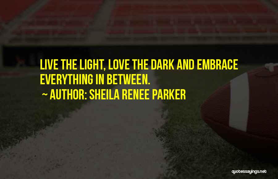 Embrace The In Between Quotes By Sheila Renee Parker