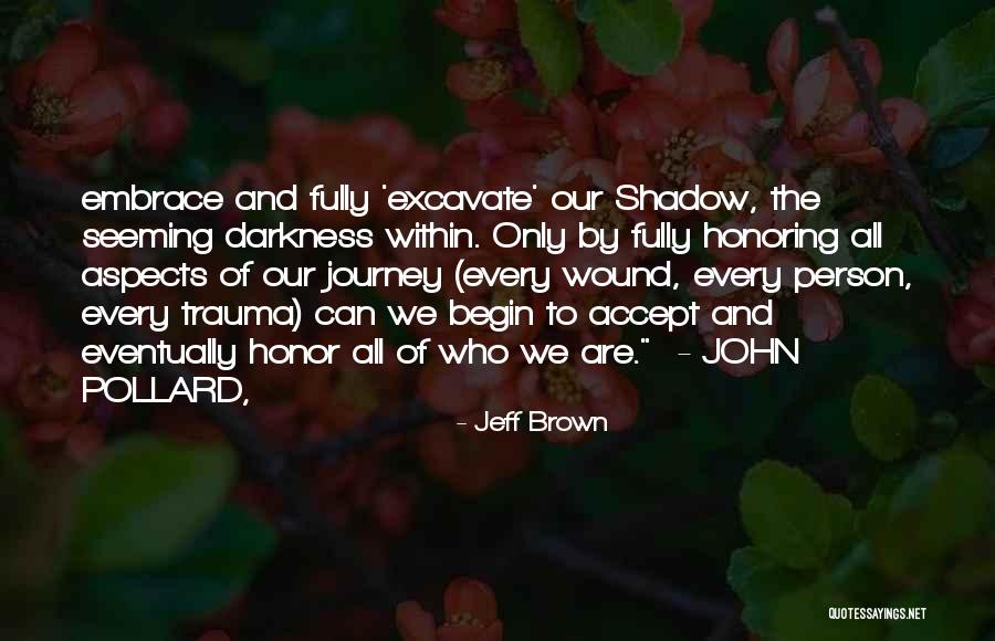 Embrace The Journey Quotes By Jeff Brown Embrace The Journey Quotes By Jeff Brown