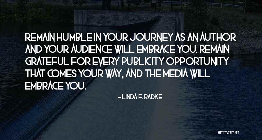 Embrace The Journey Quotes By Linda F. Radke Embrace The Journey Quotes By Linda F. Radke