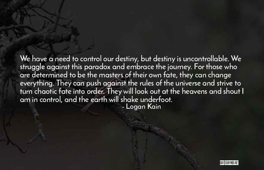 Embrace The Journey Quotes By Logan Kain Embrace The Journey Quotes By Logan Kain
