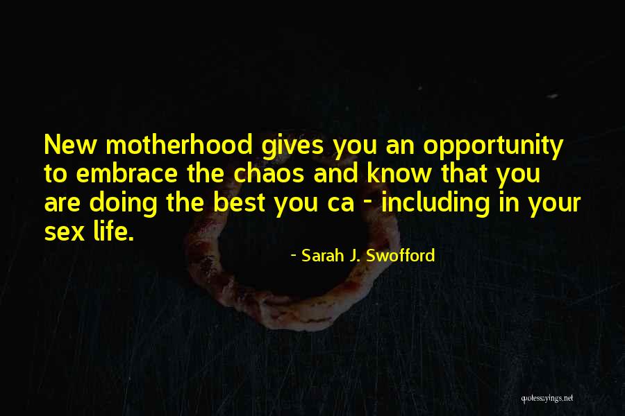 Embrace The Opportunity Quotes By Sarah J. Swofford Embrace The Opportunity Quotes By Sarah J. Swofford